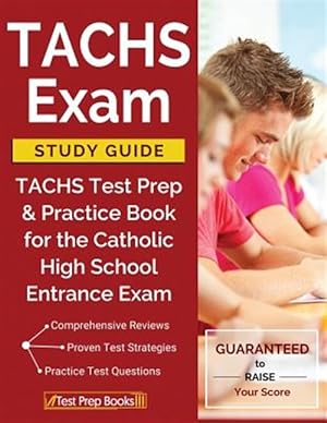 Seller image for TACHS Exam Study Guide: TACHS Test Prep & Practice Book for the Catholic High School Entrance Exam for sale by GreatBookPrices