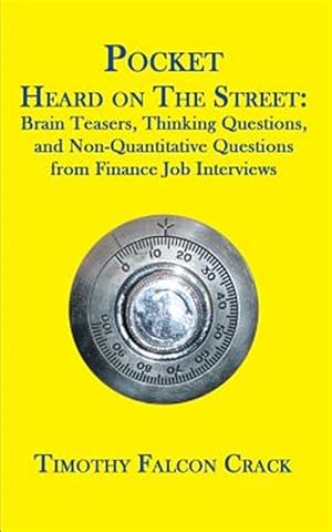 Imagen del vendedor de Pocket Heard on the Street : Brain Teasers, Thinking Questions, and Non-quantitative Questions from Finance Job Interviews a la venta por GreatBookPrices