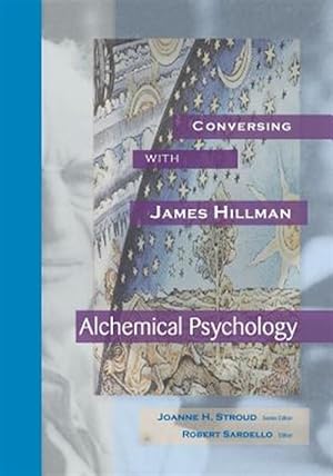Image du vendeur pour Conversing with James Hillman: Alchemical Psychology mis en vente par GreatBookPrices