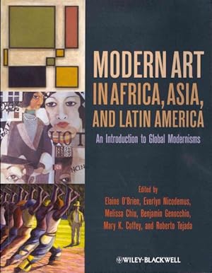 Seller image for Modern Art in Africa, Asia, and Latin America : An Introduction to Global Modernisms for sale by GreatBookPrices