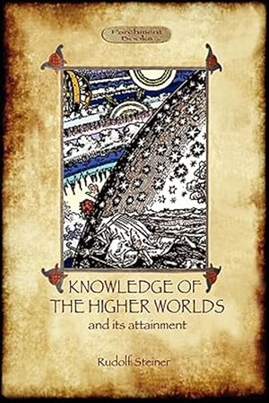 Imagen del vendedor de Knowledge of the Higher Worlds And Its Attainment a la venta por GreatBookPrices