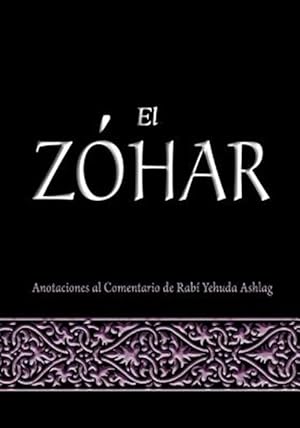 Seller image for El Zohar: Anotaciones Al Comentario de Rav Yehuda Ashlag -Language: spanish for sale by GreatBookPrices