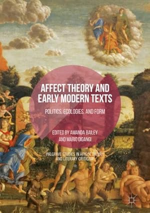 Seller image for Affect Theory and Early Modern Texts : Politics, Ecologies, and Form for sale by GreatBookPrices