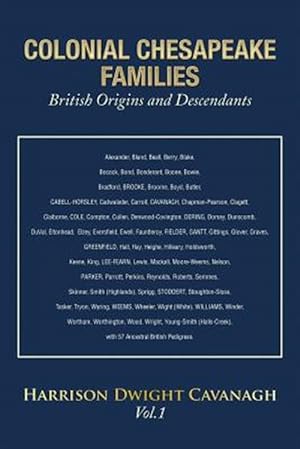 Immagine del venditore per COLONIAL CHESAPEAKE FAMILIES British Origins and Descendants: Vol.1 venduto da GreatBookPrices