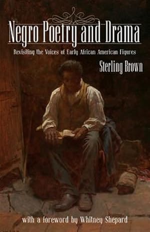 Imagen del vendedor de Negro Poetry and Drama: Revisiting the Voices of Early African American Figures a la venta por GreatBookPrices