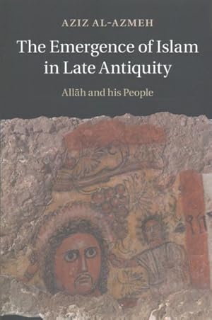 Immagine del venditore per Emergence of Islam in Late Antiquity : Allah and His People venduto da GreatBookPrices