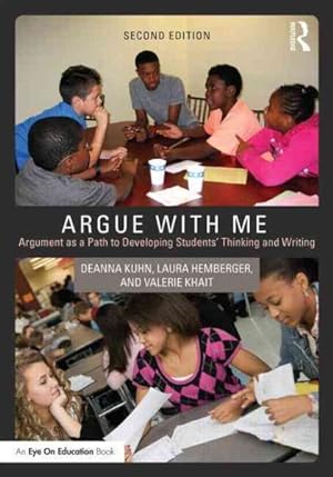Seller image for Argue With Me : Argument As a Path to Developing Students' Thinking and Writing for sale by GreatBookPrices
