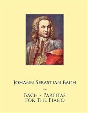 Immagine del venditore per Bach - Partitas for the Piano venduto da GreatBookPrices