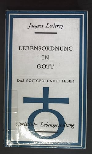 Imagen del vendedor de Lebensordnung in Gott: Das gottgeordnete Leben. Christliche Lebensgestaltung: Band 4 a la venta por books4less (Versandantiquariat Petra Gros GmbH & Co. KG)