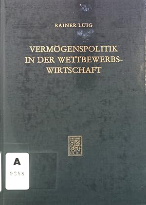 Image du vendeur pour Vermgenspolitik in der Wettbewerbswirtschaft. Die Einheit der Gesellschaftswissenschaften ; Bd. 30 mis en vente par books4less (Versandantiquariat Petra Gros GmbH & Co. KG)