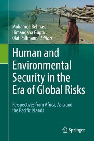 Image du vendeur pour Human and Environmental Security in the Era of Global Risks : Perspectives from Africa, Asia and the Pacific Islands mis en vente par GreatBookPrices
