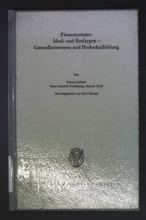 Seller image for Finanzsysteme: Ideal- und Realtypen - Gesundheitswesen und Hochschulbildung. Verein fr Socialpolitik: Schriften des Vereins fr Socialpolitik ; N.F., Bd. 135 for sale by books4less (Versandantiquariat Petra Gros GmbH & Co. KG)