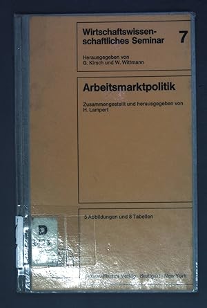 Bild des Verkufers fr Arbeitsmarktpolitik. Wirtschaftswissenschaftliches Seminar ; Bd. 7 zum Verkauf von books4less (Versandantiquariat Petra Gros GmbH & Co. KG)
