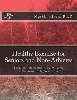 Seller image for Healthy Exercise for Seniors and Non-Athletes for sale by GreatBookPrices