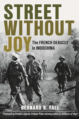 Immagine del venditore per Street Without Joy : The French Debacle in Indochina venduto da GreatBookPrices