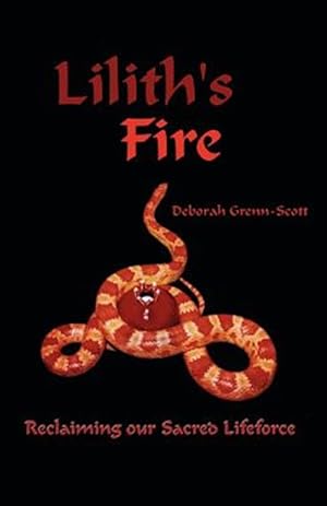 Immagine del venditore per Lilith's Fire : Reclaiming Our Sacred Lifeforce venduto da GreatBookPrices