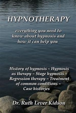 Imagen del vendedor de Hypnotherapy: everything you need to know about hypnosis and how it can help you a la venta por GreatBookPrices