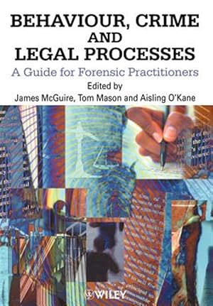 Imagen del vendedor de Behaviour, Crime and Legal Processes : A Guide for Forensic Practitioners a la venta por GreatBookPrices