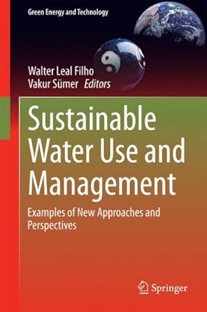 Immagine del venditore per Sustainable Water Use and Management : Examples of New Approaches and Perspectives venduto da GreatBookPrices