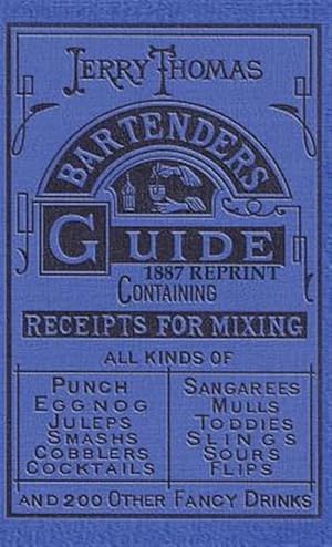 Imagen del vendedor de Jerry Thomas Bartenders Guide 1887 Reprint a la venta por GreatBookPrices