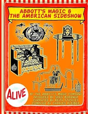 Image du vendeur pour Abbott's Magic and the American Side Show : Step Right Up - You Have to See It to Believe It! mis en vente par GreatBookPrices