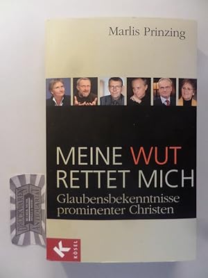 Bild des Verkufers fr Meine Wut rettet mich. Glaubensbekenntnisse prominenter Christen. zum Verkauf von Druckwaren Antiquariat