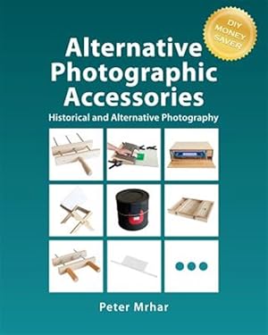 Immagine del venditore per Alternative Photographic Accessories venduto da GreatBookPrices