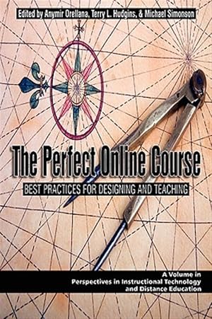 Seller image for Perfect Online Course : Best Practices for Designing and Teaching for sale by GreatBookPrices