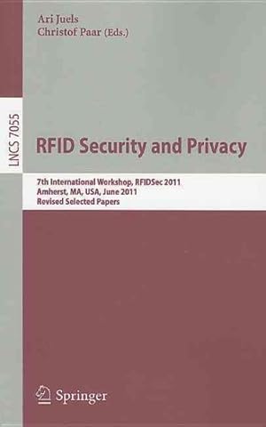 Seller image for RFID Security and Privacy : 7th International Workshop, RFIDSec 2011, Amherst, MA, USA, June 26-28, 2011, Revised Selected Papers for sale by GreatBookPrices