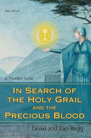 Seller image for In Search of the Holy Grail and the Precious Blood : A Travellers' Guide for sale by GreatBookPrices