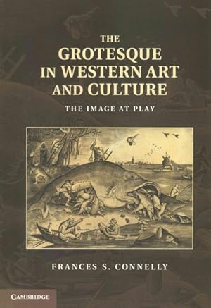 Imagen del vendedor de Grotesque in Western Art and Culture : The Image at Play a la venta por GreatBookPrices