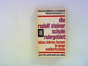 Bild des Verkufers fr Die Rudolf Steiner Schule - Ruhrgebiet - Leben, lehren, lernen in einer Waldorfschule - Eine freie Schule sieht sich selbst zum Verkauf von ANTIQUARIAT FRDEBUCH Inh.Michael Simon