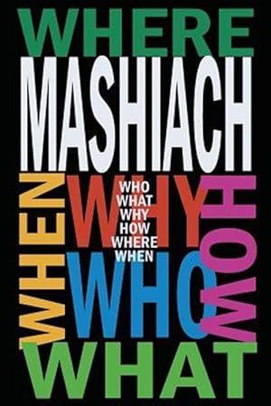Bild des Verkufers fr Mashiach : Who? What? Why? How? Where? When? zum Verkauf von GreatBookPrices