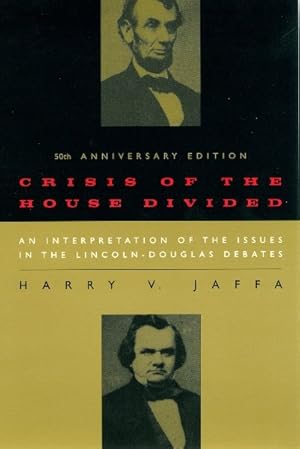 Seller image for Crisis of the House Divided : An Interpretation of the Issues in the Lincoln-Douglas Debates for sale by GreatBookPrices