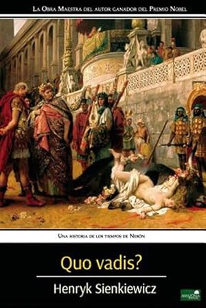 Seller image for Quo Vadis : Una historia de los tiempos de Nern/ A Tale of the Time of Nero -Language: spanish for sale by GreatBookPrices