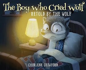 Immagine del venditore per The Boy Who Cried Wolf Retold by the Wolf venduto da GreatBookPrices
