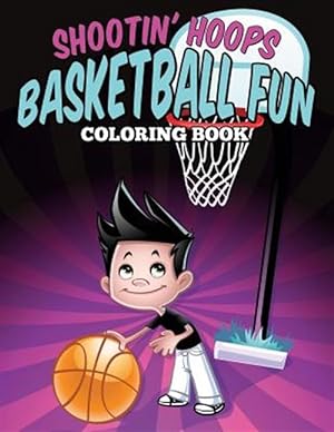 Seller image for Shootin' Hoops - Basketball Fun Coloring Book for sale by GreatBookPrices