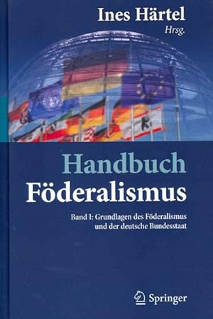 Immagine del venditore per Handbuch Foderalismus - Foderalismus Als Demokratische Rechtsordnung Und Rechtskultur in Deutschland, Europa Und Der Welt : Grundlagen Des Foderalismus Und Der Deutsche Bundesstaat -Language: german venduto da GreatBookPrices