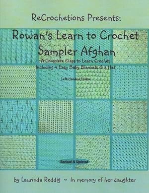 Immagine del venditore per Rowan's Learn to Crochet Sampler Afghan : A Complete Class to Learn Crochet Including 4 Easy Baby Blankets & a Hat: Left-Handed Edition venduto da GreatBookPrices