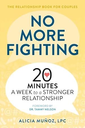 Imagen del vendedor de No More Fighting : 20 Minutes a Week to a Stronger Relationship a la venta por GreatBookPrices