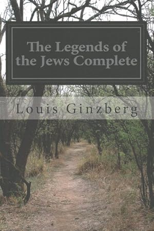 Imagen del vendedor de Legends of the Jews : Complete a la venta por GreatBookPrices