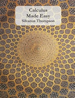 Seller image for Calculus Made Easy for sale by GreatBookPrices