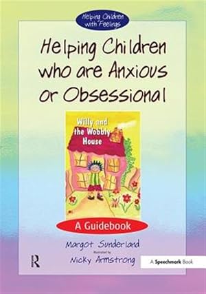 Image du vendeur pour Helping Children Who Are Anxious or Obsessional : A Guidebook mis en vente par GreatBookPrices