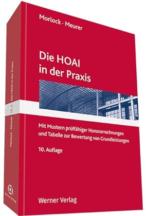 Die HOAI in der Praxis Mit Mustern prüffähiger Honorarrechnungen und Tabelle zur Bewertung von Gr...