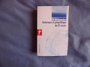 Seller image for Le dictionnaire historique et gopolitique du 20e sicle for sale by arobase livres