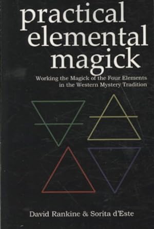 Bild des Verkufers fr Practical Elemental Magick : Working the Magick of the Four Elements in the Western Mystery Tradition zum Verkauf von GreatBookPrices