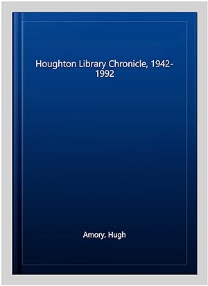 Seller image for Houghton Library Chronicle, 1942-1992 for sale by GreatBookPrices