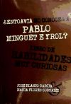 Imagen del vendedor de Entodava no conoces a Pablo Mingut  Yrl?: libro de habilidades muy curiosas a la venta por AG Library