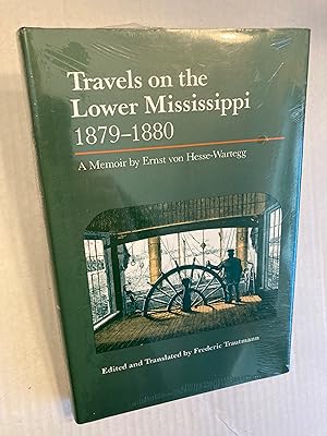 Imagen del vendedor de Travels on the Lower Mississippi, 1879-1880: A Memoir. a la venta por T. Brennan Bookseller (ABAA / ILAB)