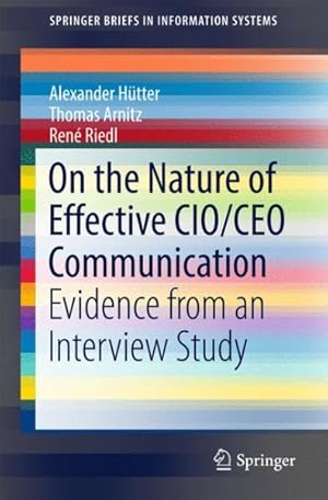 Seller image for On the Nature of Effective CIO/CEO Communication : Evidence from an Interview Study for sale by GreatBookPrices